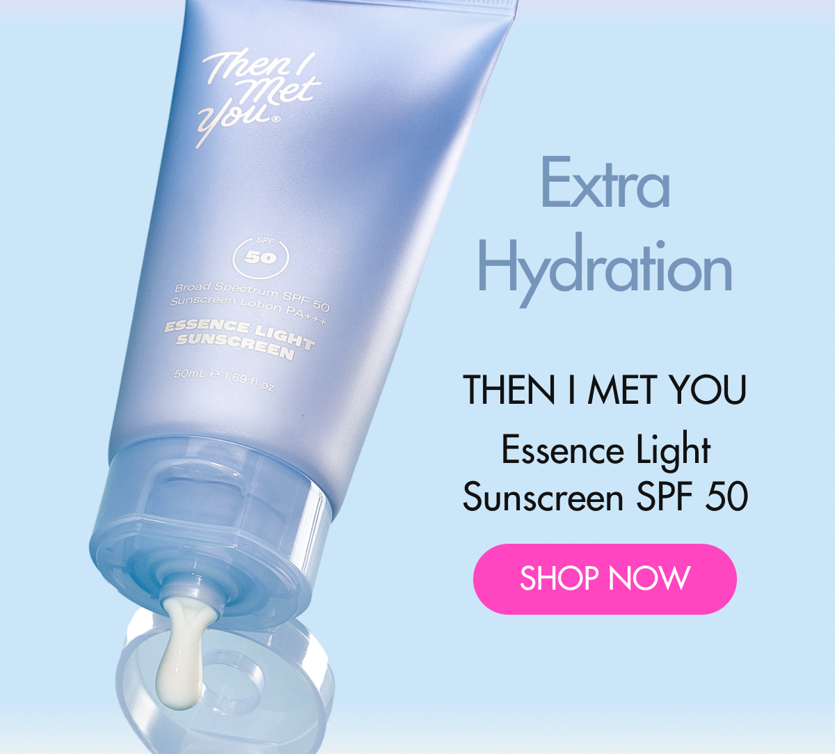 Then I Met You Essence Light Sunscreen