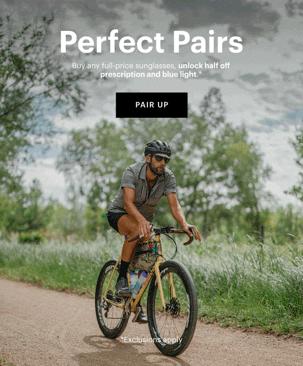 Perfect Pairs | Buy any full-price sunglasses, unlock half off prescription and blue light.*