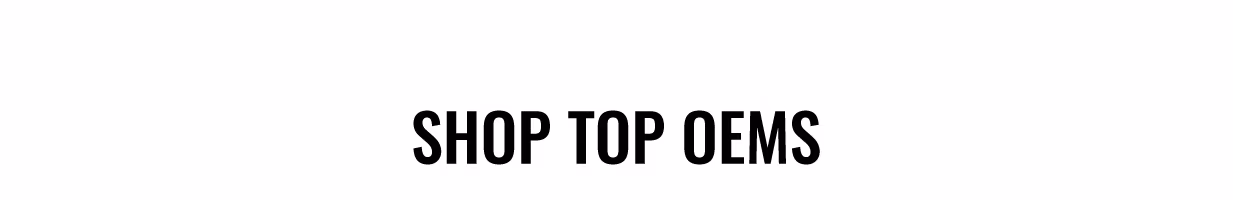 SHOP TOP OEMS