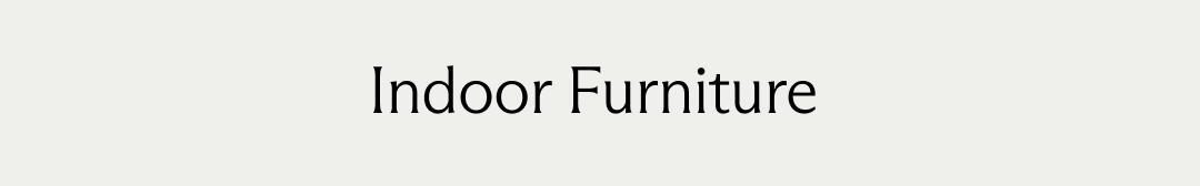 Indoor Furniture