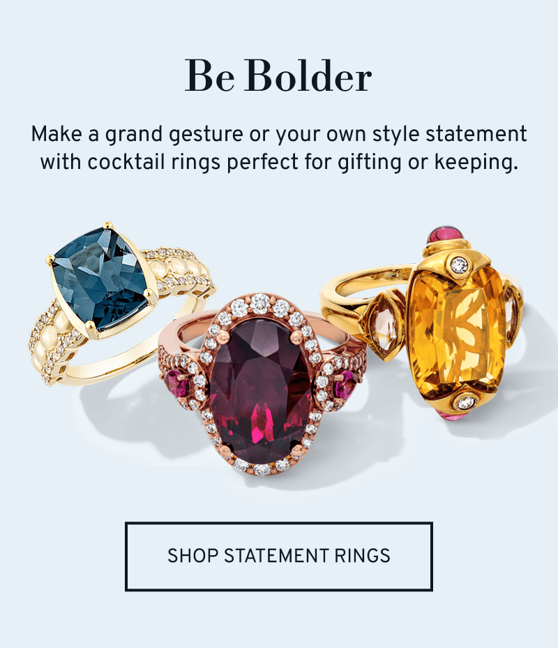 Three colorful cocktail rings. Be Bolder. Make a grand gesture or your own style statement. Click to Shop Statement Rings