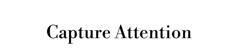 Text: Capture Attention