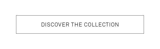 Discover the Collection