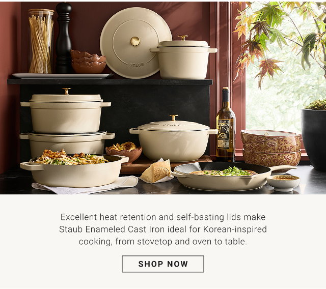 Excellent heat retention and self-basting lids make Staub Enameled Cast Iron ideal for Korean-inspired cooking, from stovetop and oven to table. Korean Cooking with Staub - shop now