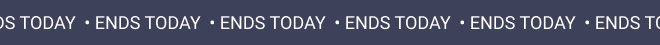Ends Today