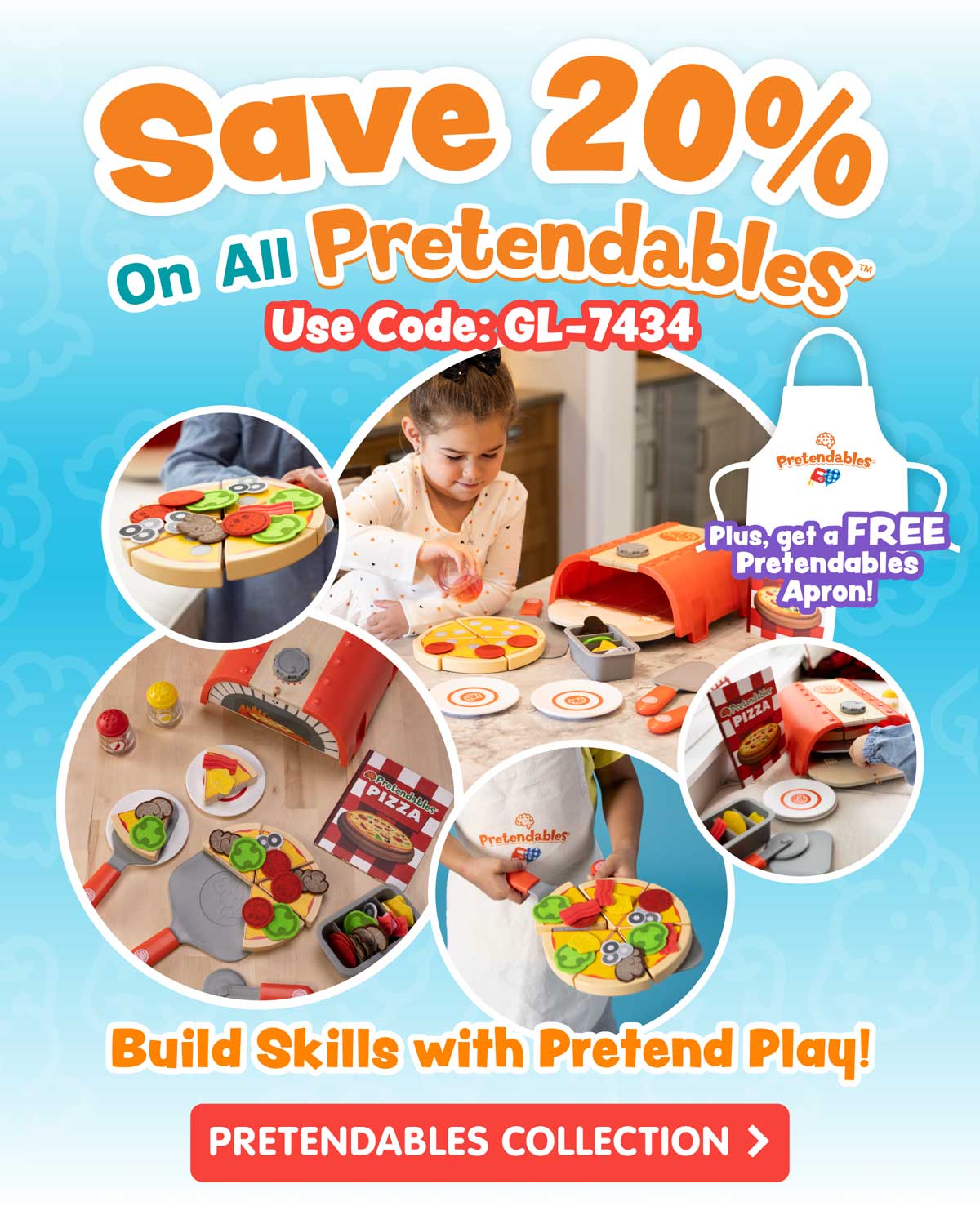 Save 20% on all Pretendables! Plus, get a FREE Pretendables Apron! Use Code: GL-7434 - Shop the Pretendables Collection!