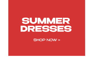 SUMMER DRESSES