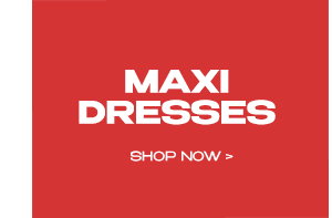 MAXI DRESSES