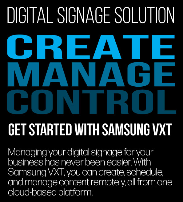 Digital Signage Solution: Create, Manage, Control - Get Started with Samsung VXT
