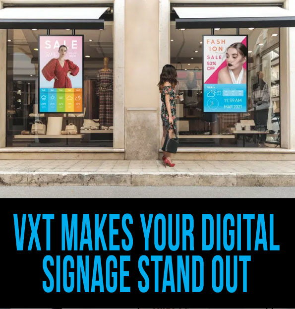 VXT makes your digital signage stand out! Dynamic content management
