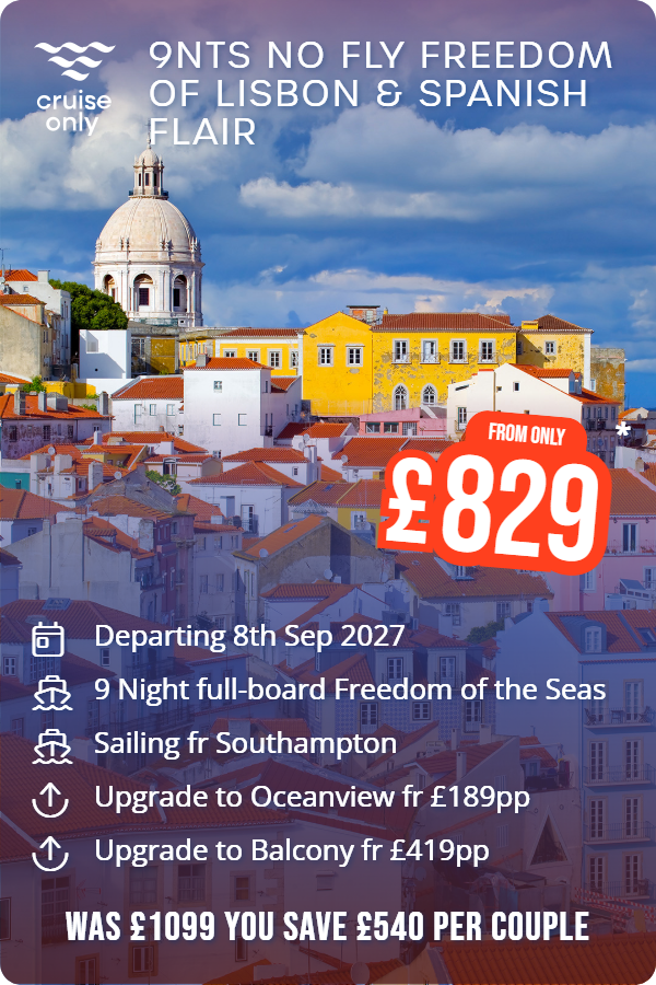 9nts No Fly Freedom of Lisbon & Spanish Flair – Cruise Only promotional image. From £829 Includes: Departing 8th Sep 2027, 9 Night full-board Freedom of the Seas, Sailing fr Southampton, Upgrade to Oceanview fr £189pp, Upgrade to Balcony fr £419pp. WAS £1099 YOU SAVE £540 PER COUPLE