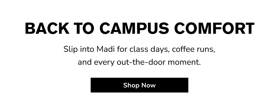 BACK TO CAMPUS COMFORT Shop Now