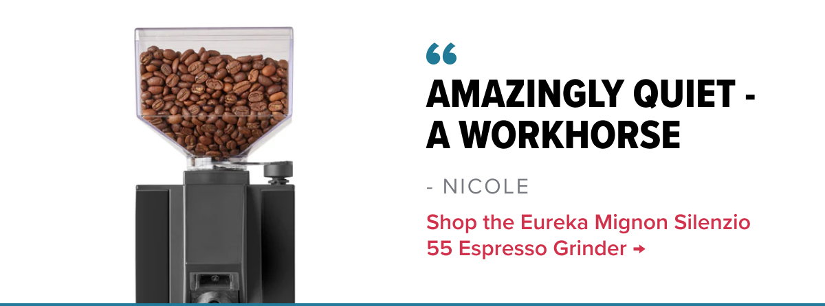 Eureka Mignon Silenzio 55 Espresso Grinder “Amazingly quiet - a workhorse” - Nicole