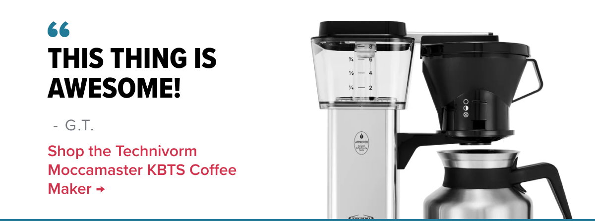 Technivorm Moccamaster KBTS Coffee Maker “This thing is awesome!” - G.T.