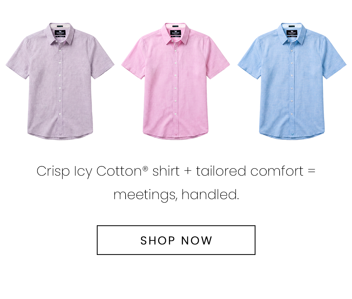 Crisp Icy Cotton shirt + tailored comfort = meetings, handled. | SHOP NOW