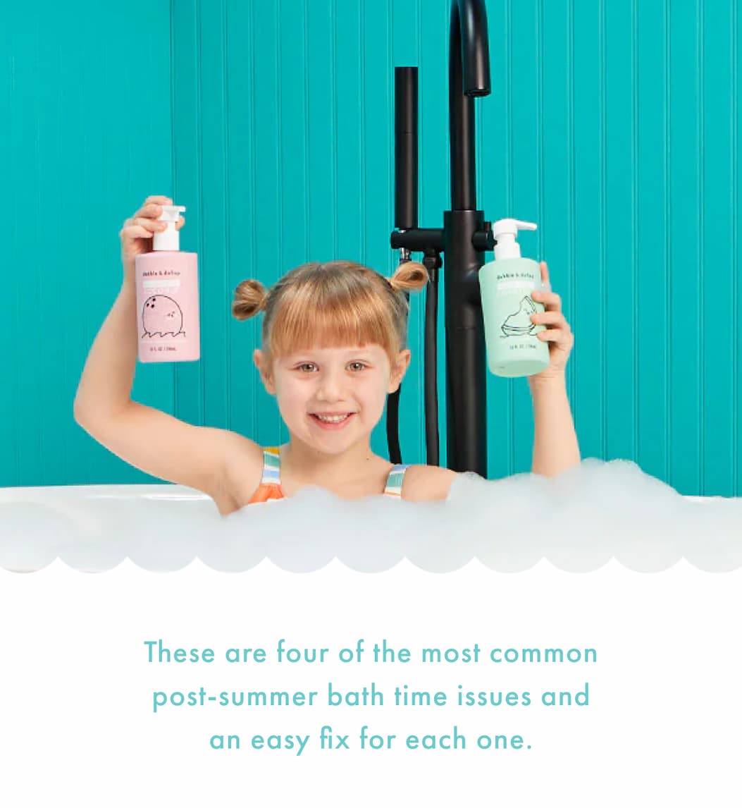 These are four of the most common post-summer bath time issues and an easy fix for each one.