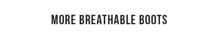 More Breathable Boots