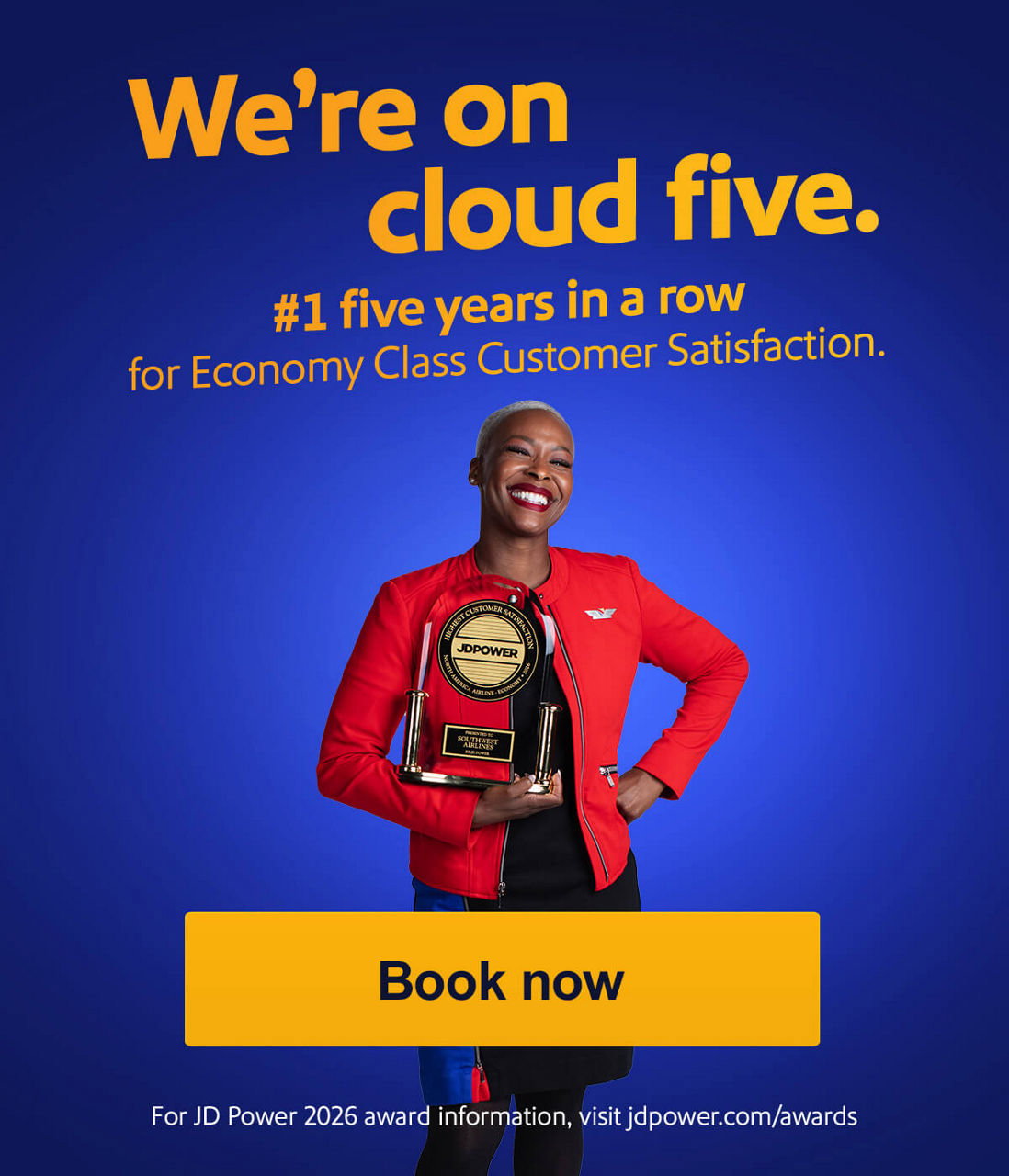 We're on cloud five. #1 five years in a row for Economy Class Customer Satisfaction. For JD Power 2026 award information, visit jdpower.com/awards [Book now]