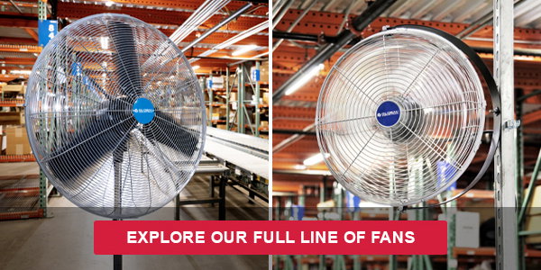 EXPLORE OUR FULL LINE OF FANS