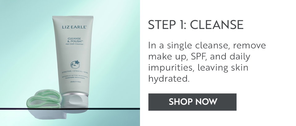 STEP 1: CLEANSE In a single cleanse, remove make up, SPF, and daily impurities, leaving skin hydrated.