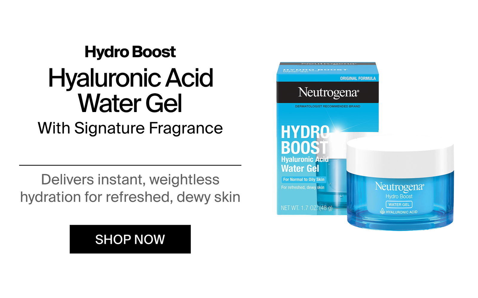 Neutrogena® Hydro Boost Water Gel in and outside of packaging