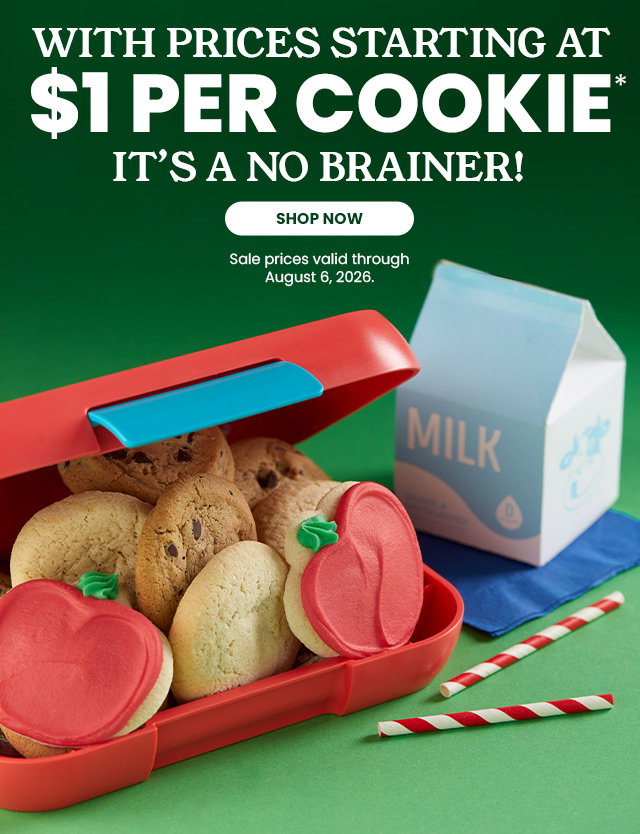 With prices starting at $1 per cookie, it’s a no brainer!