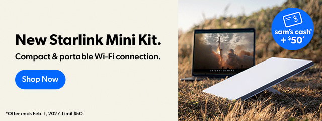 New Starlink Mini Kit. Compact & portable Wi-Fi connection. Shop Now. sam’s cash +50. *Offer ends Feb. 1, 2027. Limit $50.
