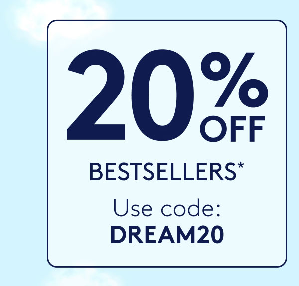 20% OFF BESTSELLERS*