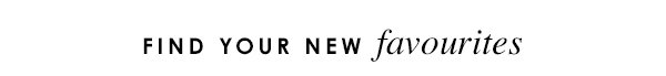 Find your new favourites