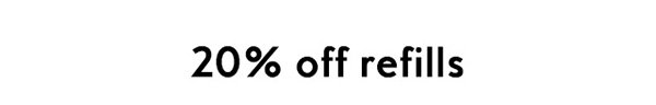 20% off refills