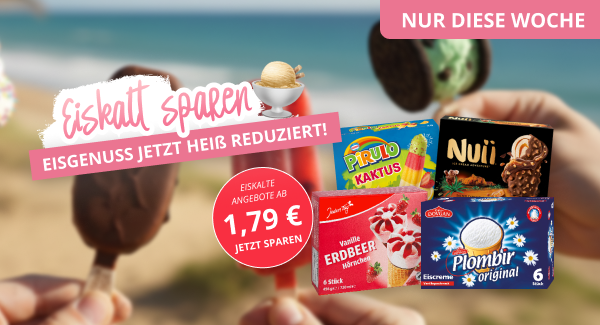 Werbegrafik mit verschiedenen Eissorten (u. a. Nuii, Plombir, Prilud Kaktus und Erdbeer-Hörnchen) vor sommerlichem Hintergrund. Text: „Eiskalt sparen – Eisgenuss jetzt heiß reduziert!“ sowie „Eiskalte Angebote ab 1,79 €“ und „Nur diese Woche
