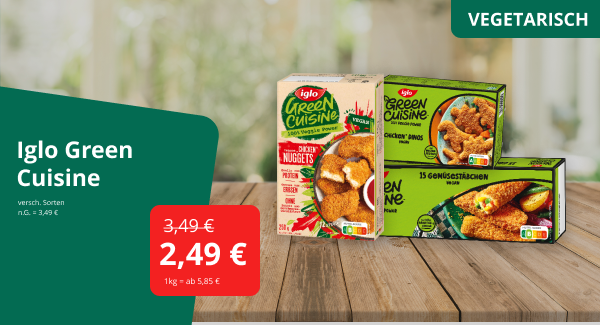 Werbegrafik für Iglo Green Cuisine mit verschiedenen vegetarischen Produkten, darunter Nuggets, Chicken Dinos und Gemüsestäbchen. Text: „Vegetarisch“, „Iglo Green Cuisine“ sowie Angebotspreis 2,49 € statt 3,49 €
