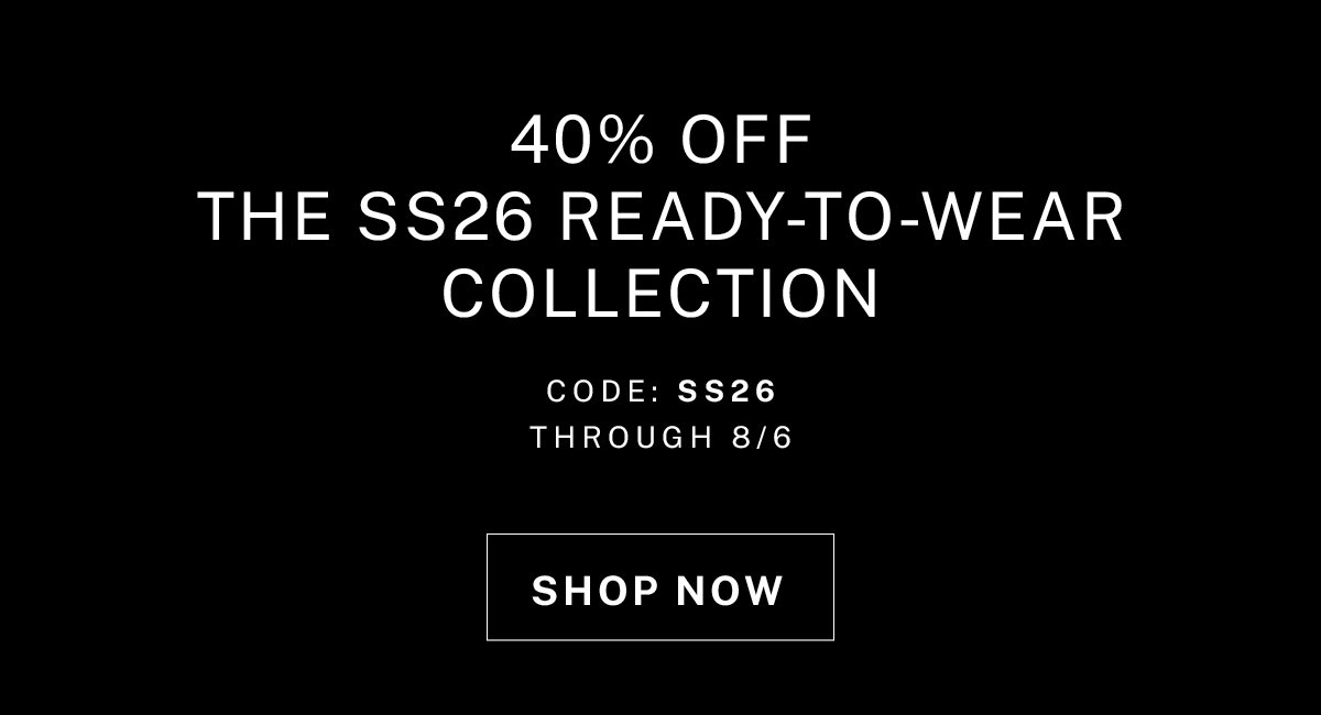 40% off the Spring Ready-To-Wear Collection 