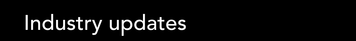 Industry updates
