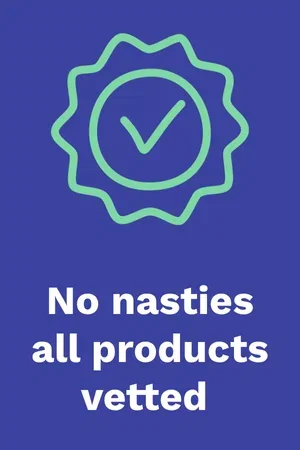 No nasties, all products vetted
