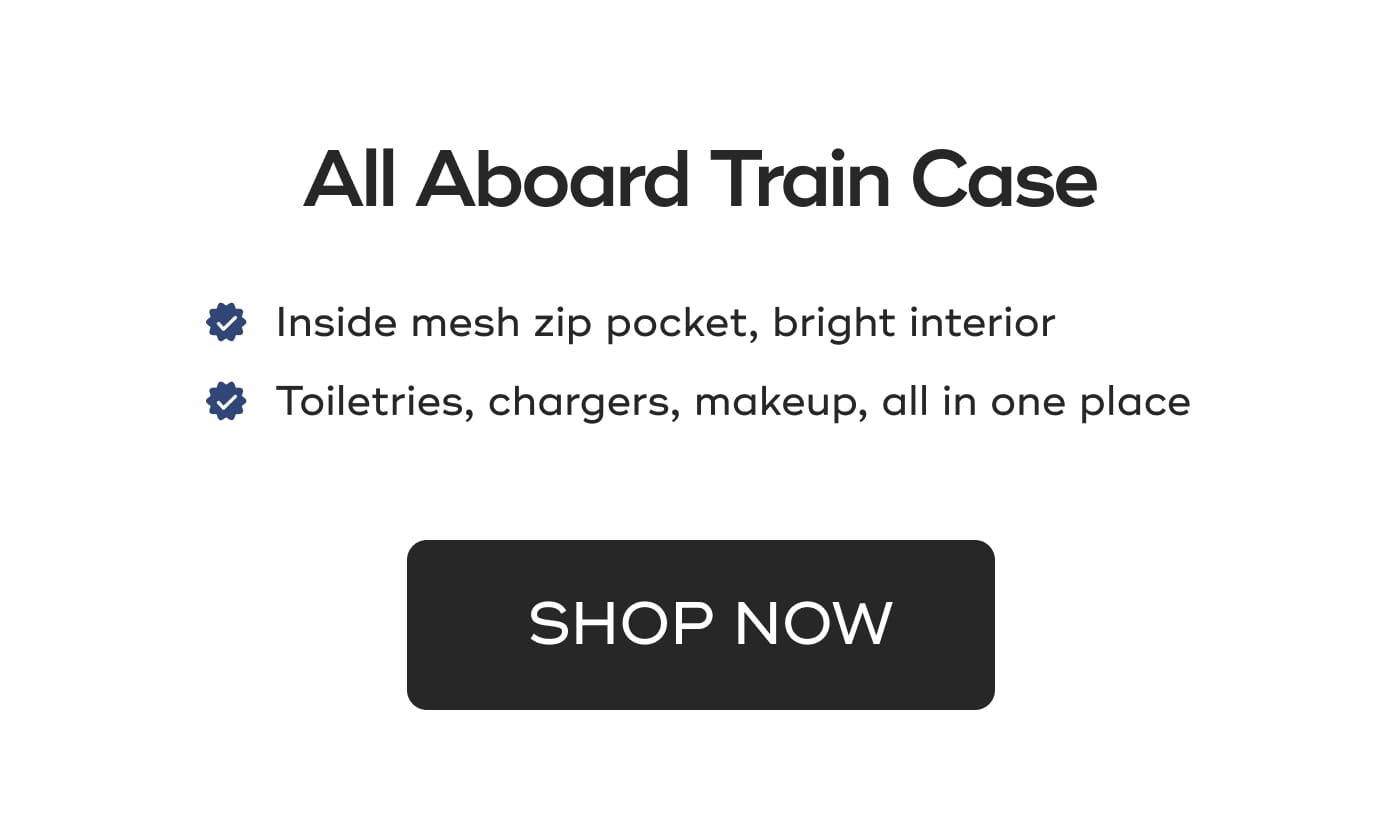 All Aboard Train Case. Inside mesh zip pocket, bright interior. Toiletries, chargers, makeup, all in one place. SHOP NOW