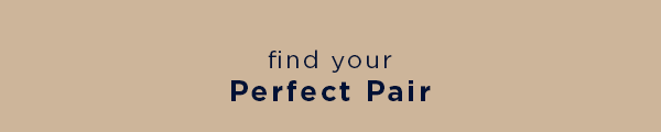 find your Perfect Pair