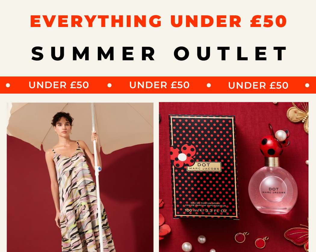 EVERYTHING UNDER £50 SUMMER OUTLET