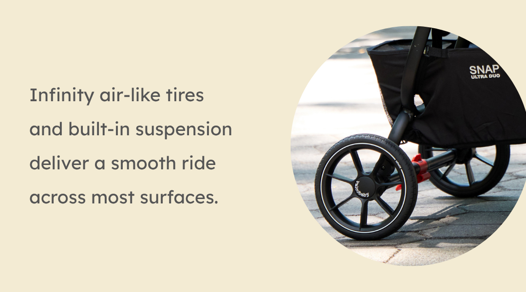 Infinity air-like tires and built-in suspension deliver a smooth ride across most surfaces.