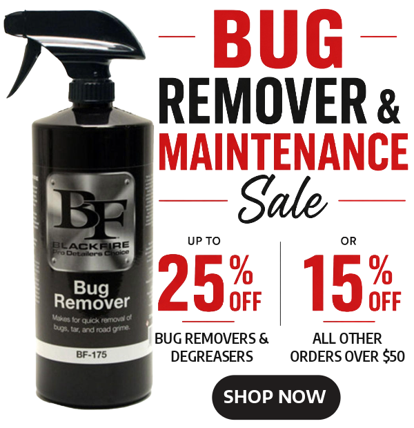 Bug Remover & Maintenance Sale - Up To 25% Off Bug Products or 15% Off All Other Orders Over $50!