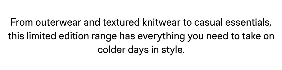 Shop Limited Edition Winter Capsule
