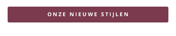 Onze nieuwe stiljen