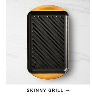 skinny grill