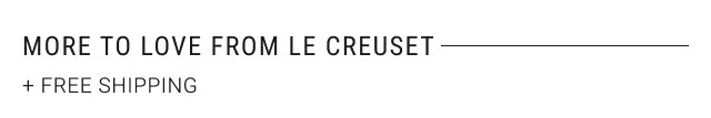 more to love from le creuset + free shipping