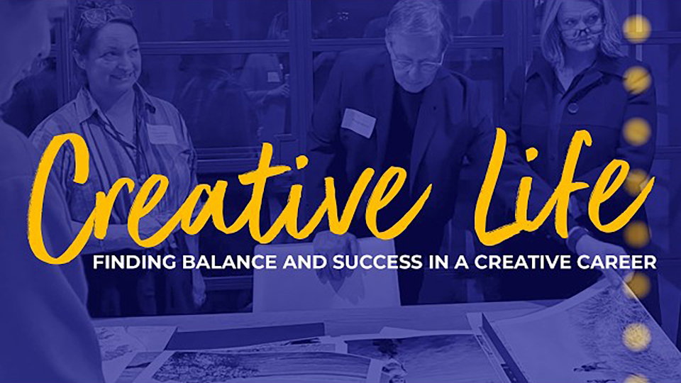 Creative Life: Finding Balance and Success in a Creative Career