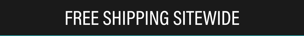 FREE SHIPPING SITEWIDE
