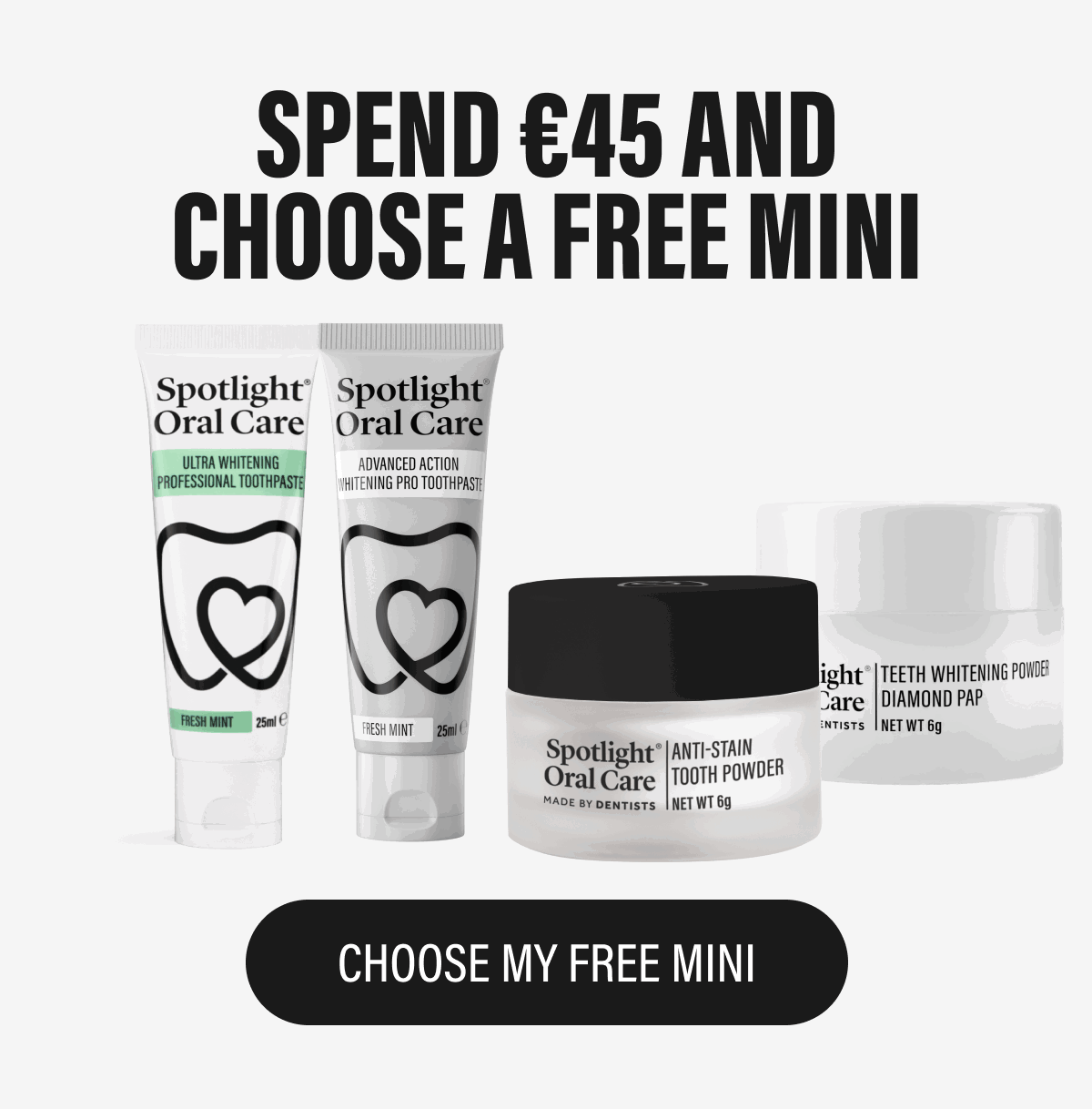 SPEND €45 AND CHOOSE A FREE MINI | CHOOSE MY FREE MINI 