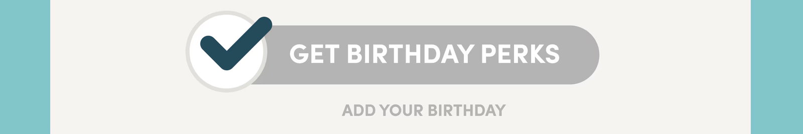 GET BIRTHDAY PERKS