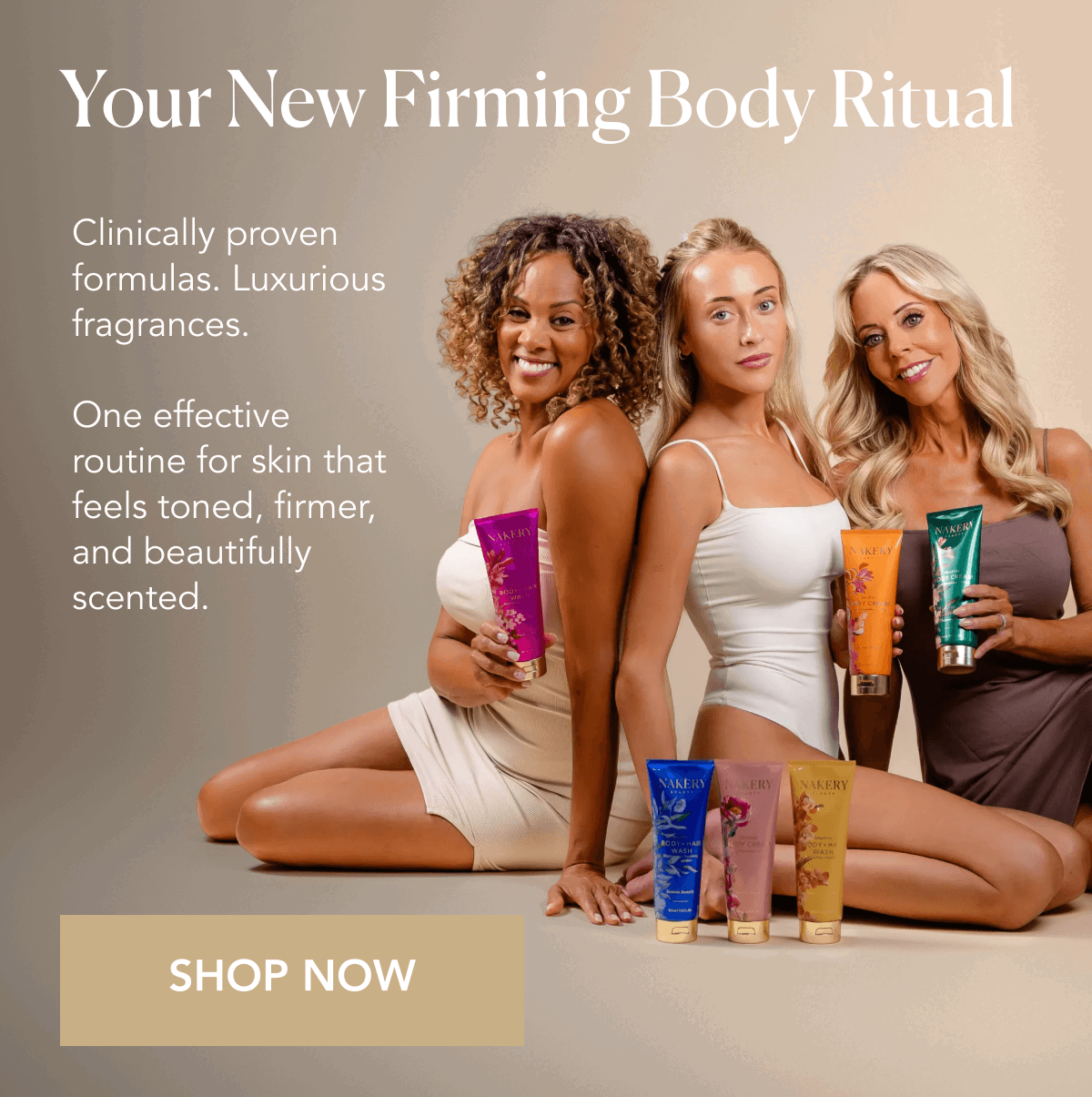 Clinically proven formulas. luxurious fragrances