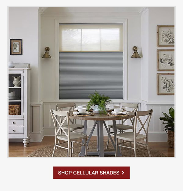 SHOP CELLULAR SHADES >